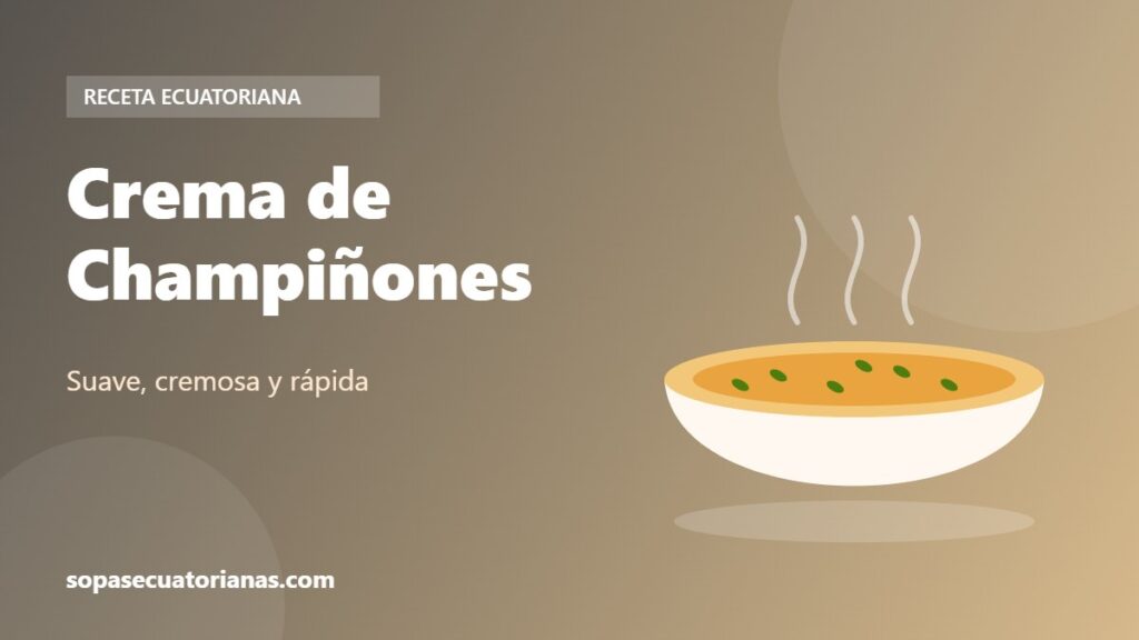 Crema de Champiñones - receta ecuatoriana