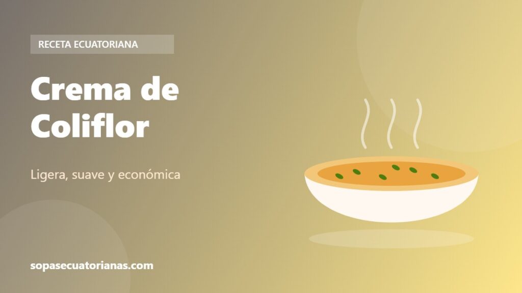 Crema de Coliflor - receta ecuatoriana