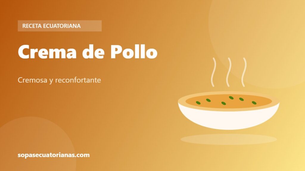 Crema de Pollo - receta ecuatoriana