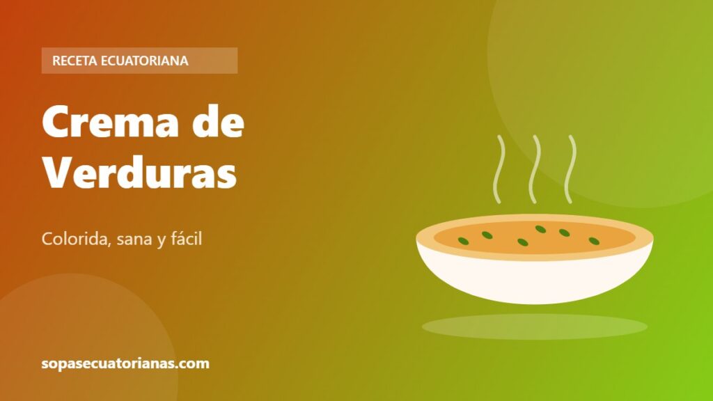 Crema de Verduras - receta ecuatoriana
