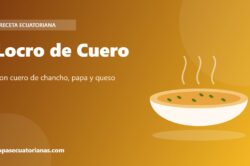 Locro de Cuero - receta ecuatoriana