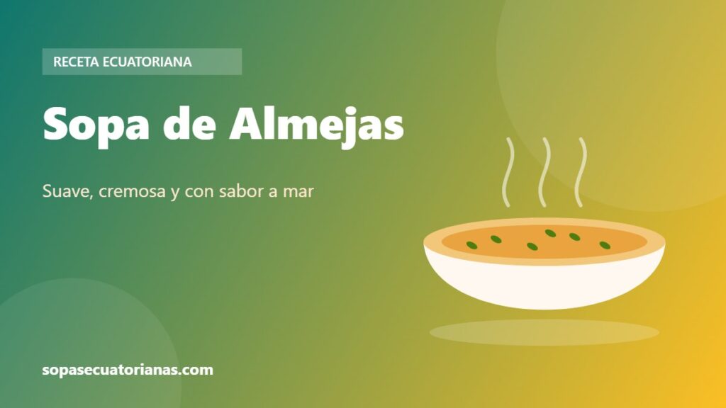 Sopa de Almejas - receta ecuatoriana