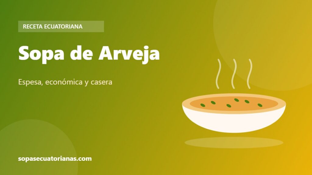Sopa de Arveja - receta ecuatoriana