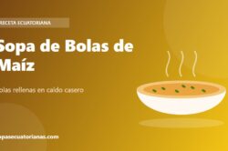 Sopa de Bolas de Maíz - receta ecuatoriana