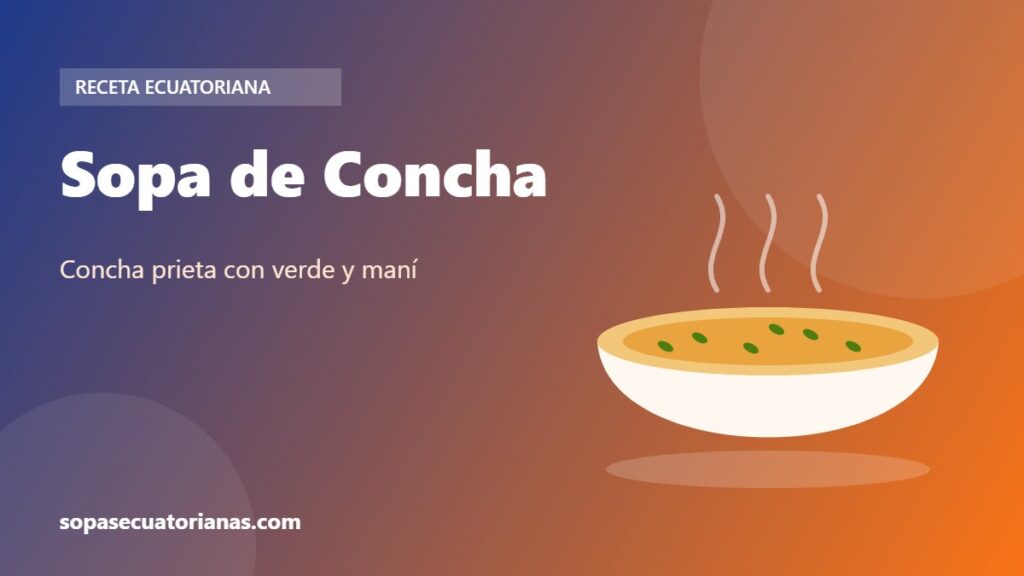 Sopa de Concha - receta ecuatoriana