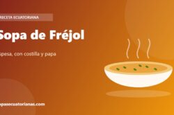 Sopa de Fréjol - receta ecuatoriana