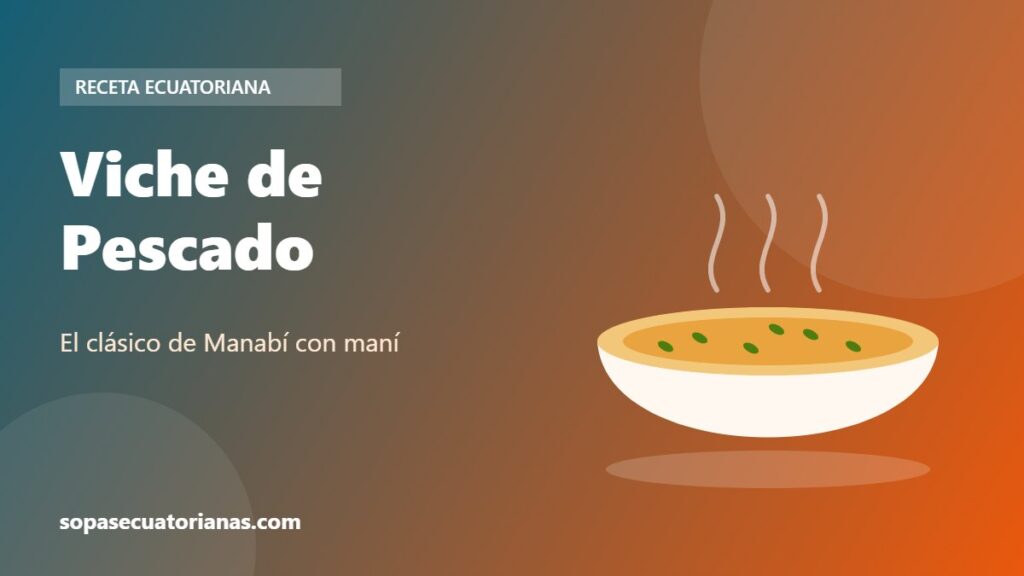 Viche de Pescado - receta ecuatoriana
